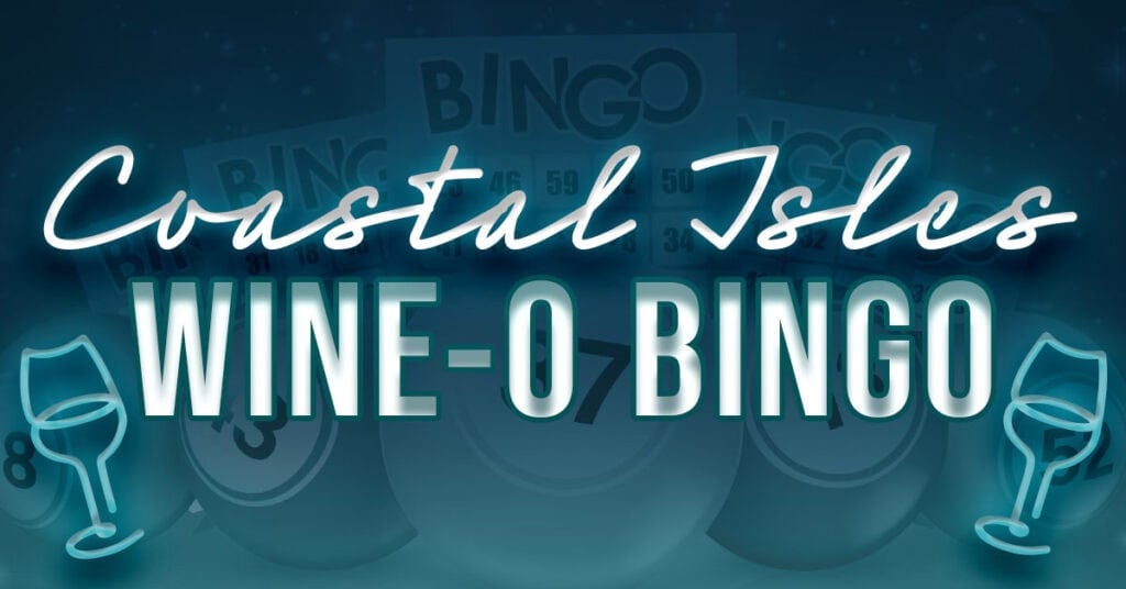 Coastal Isles Wine Bar Wine-O Bingo over a dark teal bingo themed backdrop